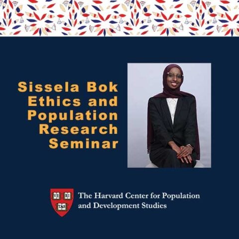 Sissela Bok Ethics and Population Research Seminar
