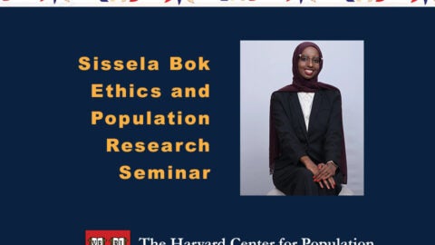Sissela Bok Ethics and Population Research Award Seminar